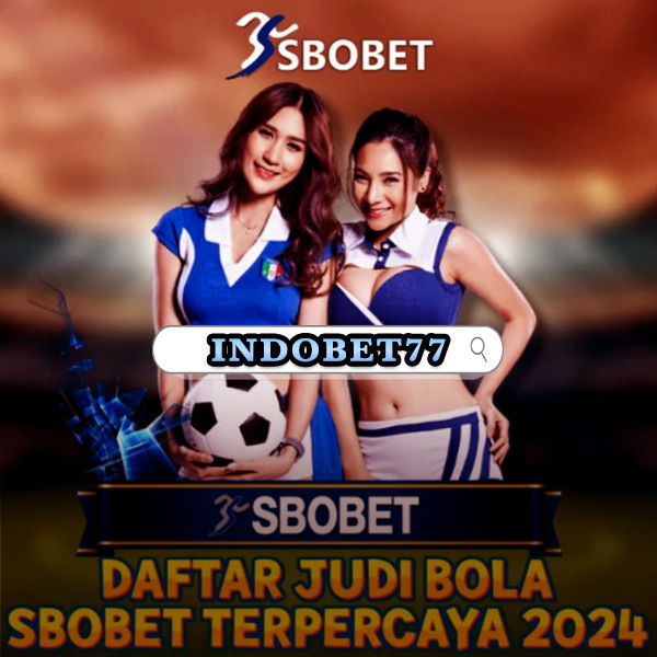 Agen Betting SBOBET88 Deposit 50 Panduan Lengkap untuk Pemain 230260844 Agen Betting SBOBET88 Deposit 50 Panduan Lengkap untuk Pemain 230260844